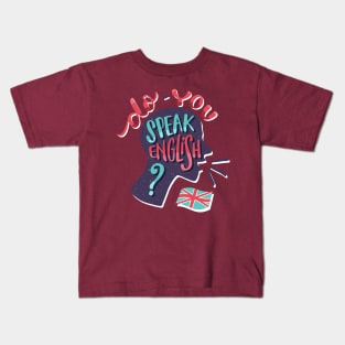 Do You Speak English ? Kids T-Shirt